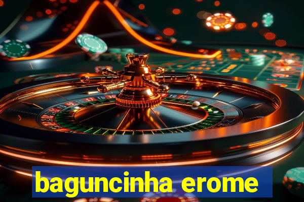 baguncinha erome